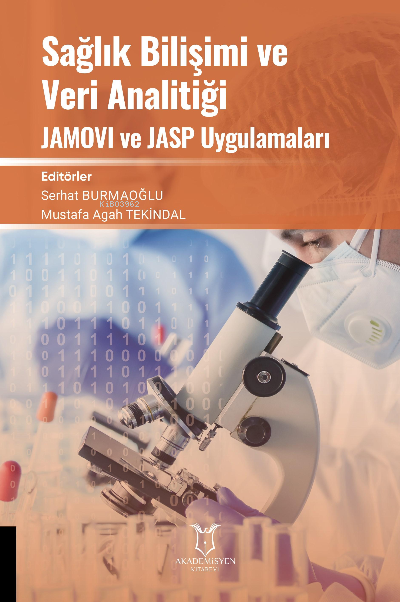 Sağlık Bilişimi ve Veri Analitiği JAMOVI ve JASP Uygulamaları - Serhat