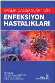 Sağlık Çalışanları İçin Enfensiyon Hastalıkları - A. Volkan Özgüven | 