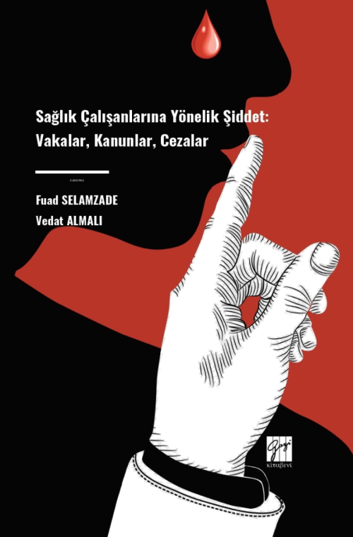 Sağlık Çalışanlarına Yönelik Şiddet: Vakalar, Kanunlar, Cezalar - Fuad