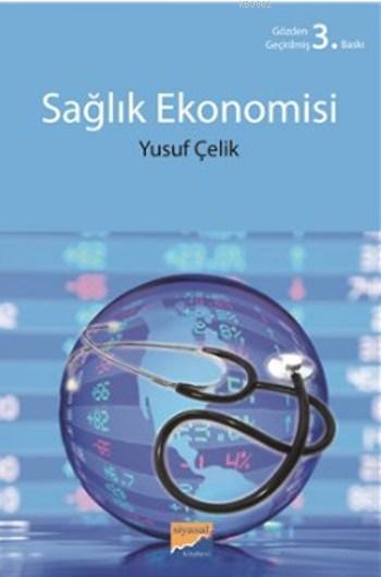 Sağlık Ekonomisi - Yusuf Çelik | Yeni ve İkinci El Ucuz Kitabın Adresi