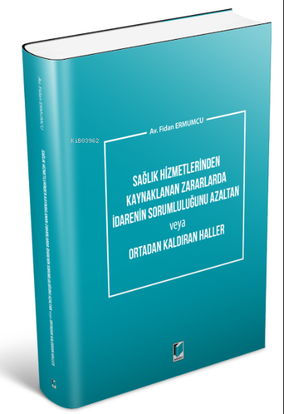 Sağlık Hizmetlerinden Kaynaklanan Zararlarda İdarenin Sorumluluğunu Az