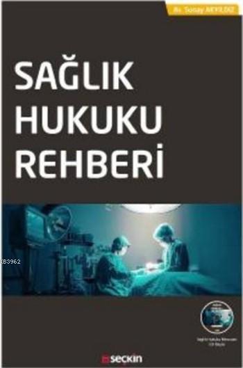 Sağlık Hukuku Rehberi (Ciltli) - Sunay Akyıldız | Yeni ve İkinci El Uc