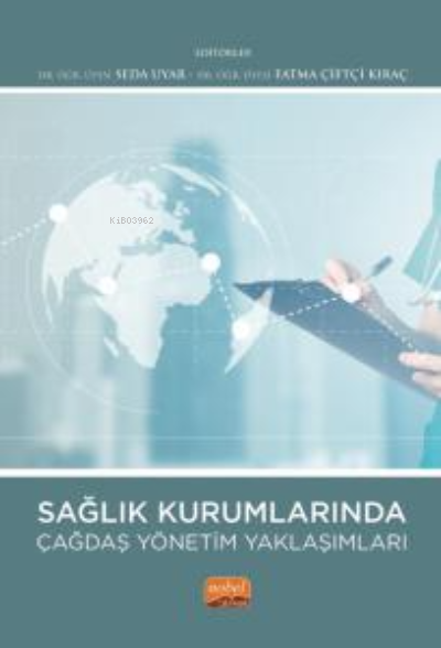 Sağlık Kurumlarında Çağdaş Yönetim Yaklaşımları - Fatma Çiftçi Kıraç |