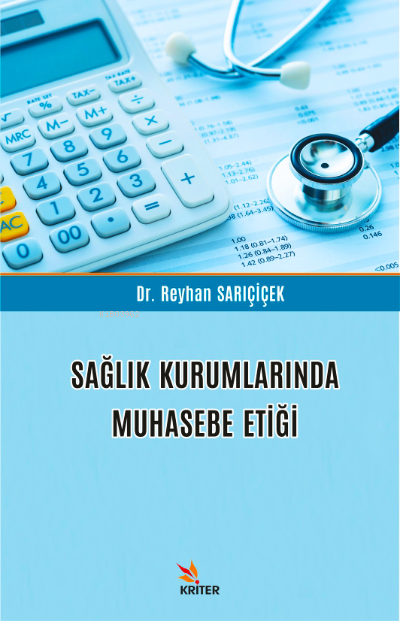 Sağlık Kurumlarında Muhasebe Etiği - Reyhan Sarıçiçek | Yeni ve İkinci