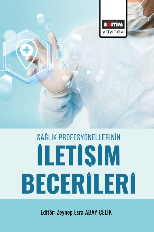 Sağlık Profesyonellerinin İletişim Becerileri - Zeynep Esra Abay Çelik