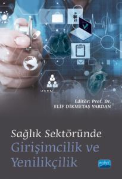 Sağlık Sektöründe ;Girişimcilik ve Yenilikçilik - Elif Dikmetaş Yardan