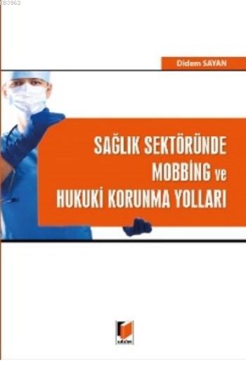 Sağlık Sektöründe Mobbing ve Hukuki Koruma Yolları - Didem Sayan | Yen