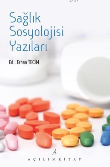 Sağlık Sosyolojisi Yazıları - Erhan Tecim | Yeni ve İkinci El Ucuz Kit