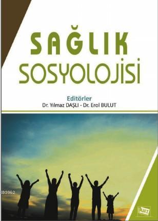 Sağlık Sosyolojisi - Erol Bulur | Yeni ve İkinci El Ucuz Kitabın Adres