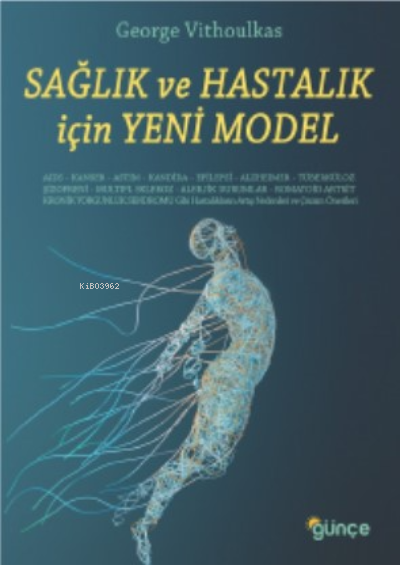 Sağlık ve Hastalık İçin Yeni Model - George Vithoulkas | Yeni ve İkinc