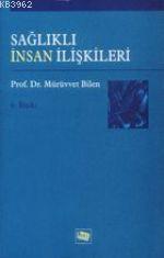 Sağlıklı İnsan İlişkileri - Mürüvvetbilen | Yeni ve İkinci El Ucuz Kit