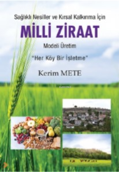 Sağlıklı Nesiller ve Kırsal Kalkınma için Milli Ziraat Modeli Üretim -