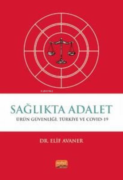 Sağlıkta Adalet: Ürün Güvenliği Türkiye ve Covid-19 - Elif Avaner | Ye