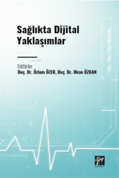 Sağlıkta Dijital Yaklaşımlar - Özlem Özer | Yeni ve İkinci El Ucuz Kit