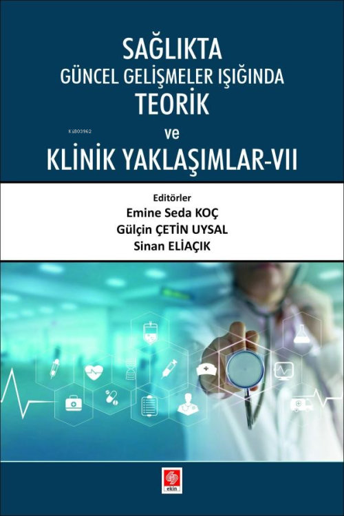 Sağlıkta Güncel Gelişmeler Işığında Teorik ve Klinik Yaklaşımlar-VII -