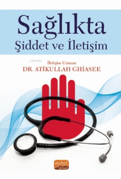 Sağlıkta Şiddet ve İletişim - Atikullah Ghiasee | Yeni ve İkinci El Uc