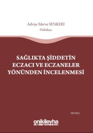 Sağlıkta Şiddetin Eczacı ve Eczaneler Yönünden İncelenmesi - Adviye Me