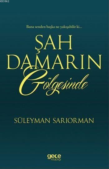 Şah Damarın Gölgesinde - Süleyman Sarıorman | Yeni ve İkinci El Ucuz K