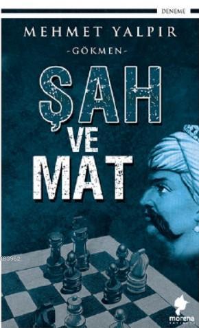 Şah ve Mat - Mehmet Yalpır | Yeni ve İkinci El Ucuz Kitabın Adresi