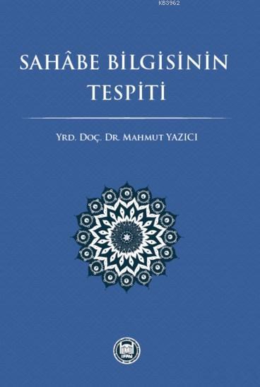 Sahâbe Bilgisinin Tespiti - Mahmut Yazıcı | Yeni ve İkinci El Ucuz Kit