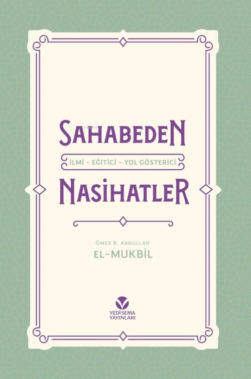 Sahabeden İlmi - Eğitici - Yol Gösterici Nasihatler - Ömer b. Abdullah