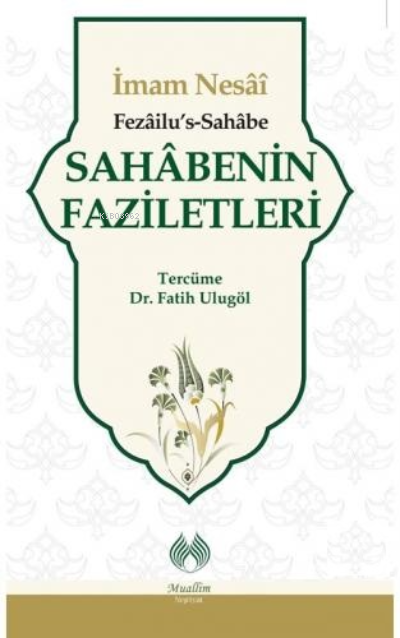 Sahabenin Faziletleri - İmam Nesâî | Yeni ve İkinci El Ucuz Kitabın Ad