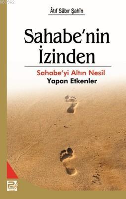 Sahabe'nin İzinden - Atıf Sabır Şahin | Yeni ve İkinci El Ucuz Kitabın