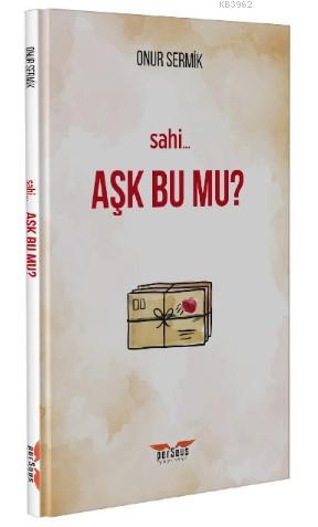 Sahi Aşk Bu Mu? - Onur Sermik | Yeni ve İkinci El Ucuz Kitabın Adresi