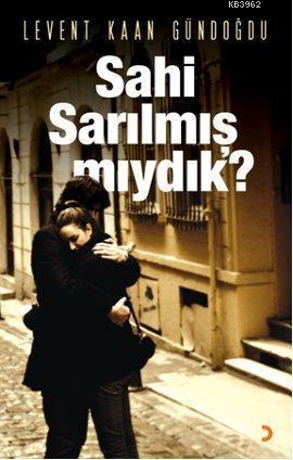 Sahi Sarılmış mıydık? - Levent Kaan Gündoğdu | Yeni ve İkinci El Ucuz 