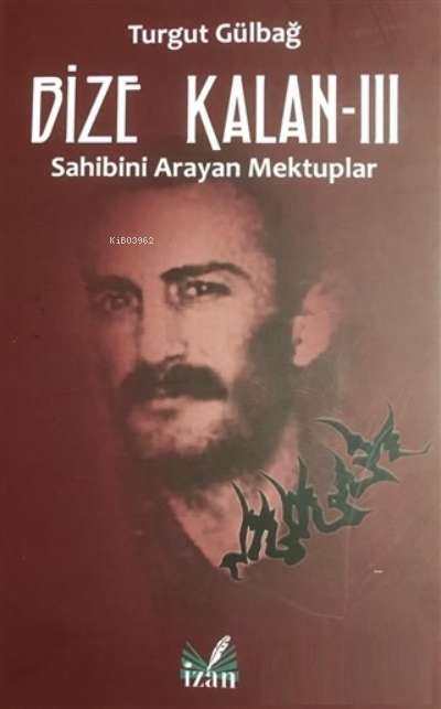 Sahibini Arayan Mektuplar - Bize Kalan 3 - Turgut Gülbağ | Yeni ve İki