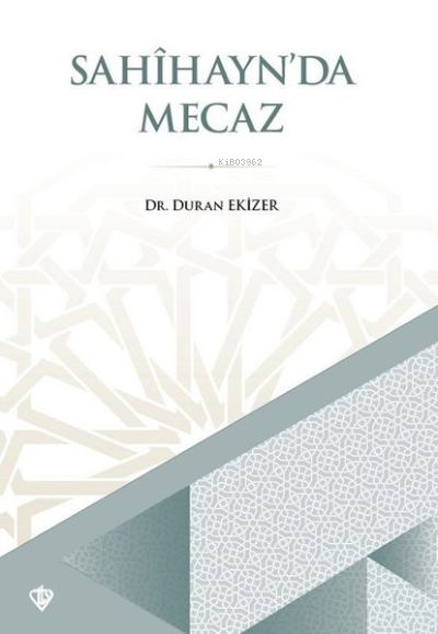 Sahihayn'da Mecaz - Duran Eziker | Yeni ve İkinci El Ucuz Kitabın Adre