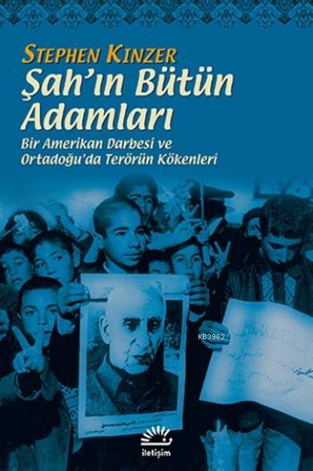 Şah'ın Bütün Adamları - Stephen Kinzer | Yeni ve İkinci El Ucuz Kitabı