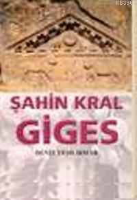 Şahin Kral Giges - Deniz Yeşilırmak | Yeni ve İkinci El Ucuz Kitabın A