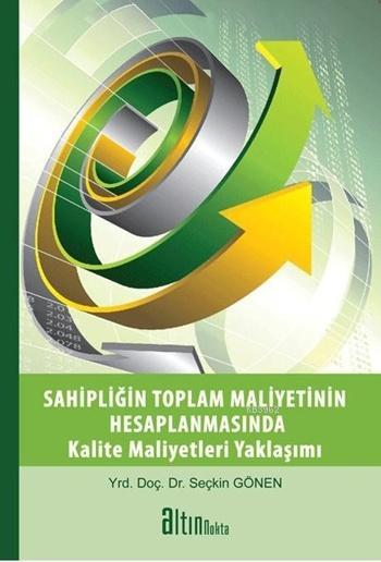 Sahipliğin Toplam Maliyetinin Hesaplanmasında Kalite Maliyetleri Yakla