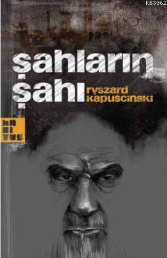 Şahların Şahı - Ryszard Kapuscinski | Yeni ve İkinci El Ucuz Kitabın A