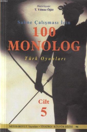 Sahne Çalışması İçin 100 Monolog 5 - Turhan Yılmaz Öğüt | Yeni ve İkin