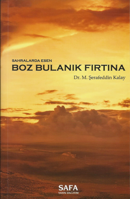 Sahralarda Esen Boz Bulanık Fırtına - M. Şerafeddin Kalay | Yeni ve İk