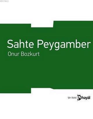 Sahte Peygamber - Onur Bozkurt | Yeni ve İkinci El Ucuz Kitabın Adresi