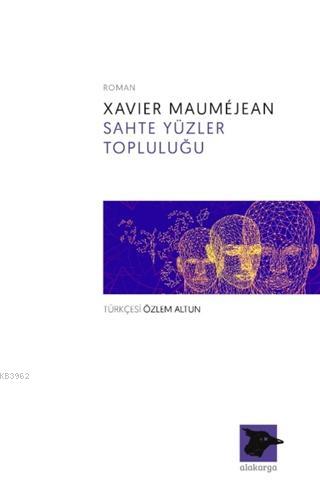 Sahte Yüzler Topluluğu - Xavier Maumejean | Yeni ve İkinci El Ucuz Kit