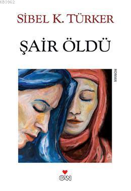 Şair Öldü - Sibel K. Türker | Yeni ve İkinci El Ucuz Kitabın Adresi