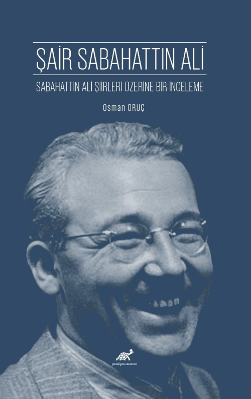 Şair Sabahattin Ali ;Sabahattin Ali Şiirleri Üzerine Bir İnceleme - Os