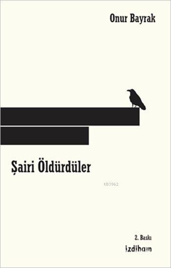 Şairi Öldürdüler - Onur Bayrak- | Yeni ve İkinci El Ucuz Kitabın Adres