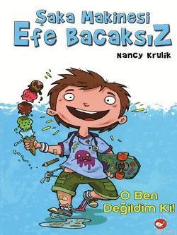 Şaka Makinesi Efe Bacaksız 1. Kitap : O Ben Değildim Ki! (Ciltli) - Na