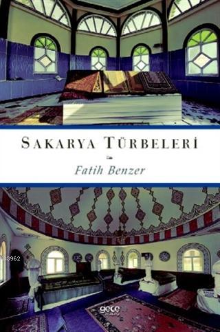 Sakarya Türbeleri - Fatih Benzer | Yeni ve İkinci El Ucuz Kitabın Adre