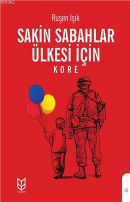 Sakin Sabahlar Ülkesi İçin (Kore) - Ruşen Işık | Yeni ve İkinci El Ucu