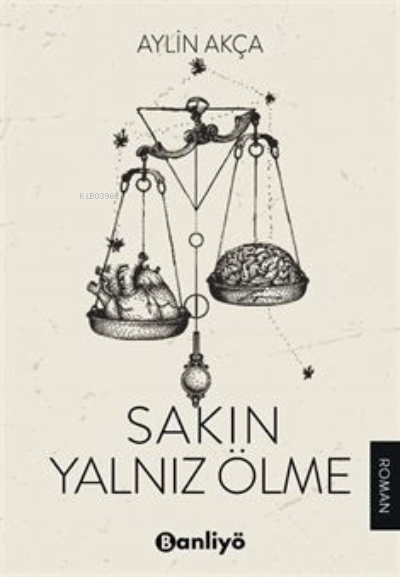 Sakın Yalnız Ölme - Aylin Akça | Yeni ve İkinci El Ucuz Kitabın Adresi