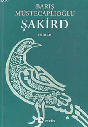 Şakird - Barış Müstecaplıoğlu | Yeni ve İkinci El Ucuz Kitabın Adresi