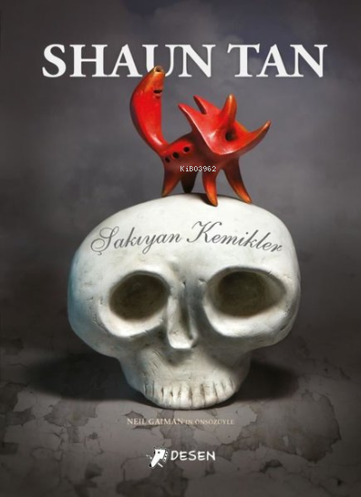 Şakıyan Kemikler - Shaun Tan | Yeni ve İkinci El Ucuz Kitabın Adresi