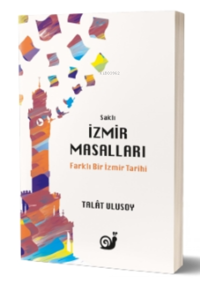 Saklı İzmir Masalları (Farklı Bir İzmir Tarihi) - Talat Ulusoy | Yeni 