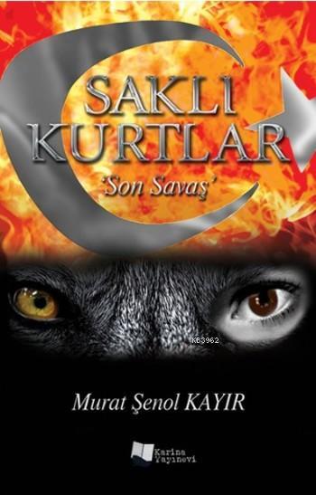 Saklı Kurtlar "Son Savaş" - Murat Şenol Kayır | Yeni ve İkinci El Ucuz